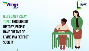 IELTS Daily Essay Topic: Throughout history, people have dreamt of living in a perfect society.