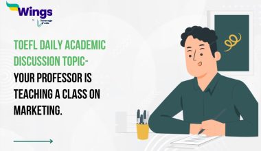 TOEFL Daily Academic Discussion Topic- Your professor is teaching a class on marketing.