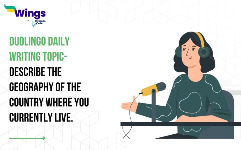Duolingo Daily Writing Topic- Describe the geography of the country where you currently live.