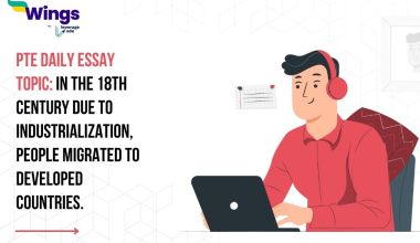 PTE Daily Essay Topic: In the 18th century due to industrialization, people migrated to developed countries.