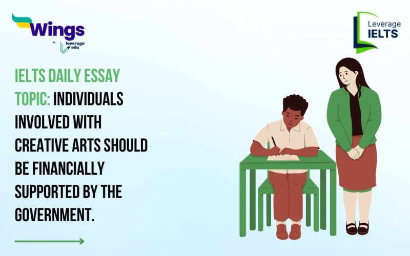 IELTS Daily Essay Topic: Individuals involved with creative arts should be financially supported by the government.