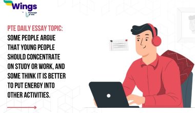 PTE Daily Essay Topic: Some people argue that young people should concentrate on study or work, and some think it is better to put energy into other activities.