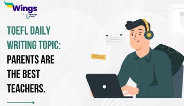 TOEFL Daily Writing Topic: Parents are the best teachers.