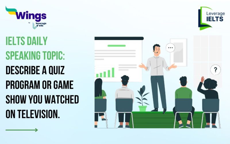 IELTS Daily Speaking Topic: Describe a quiz program or game show you watched on television.