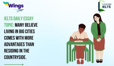 IELTS Daily Essay Topic: Many believe living in big cities comes with more advantages than residing in the countryside.