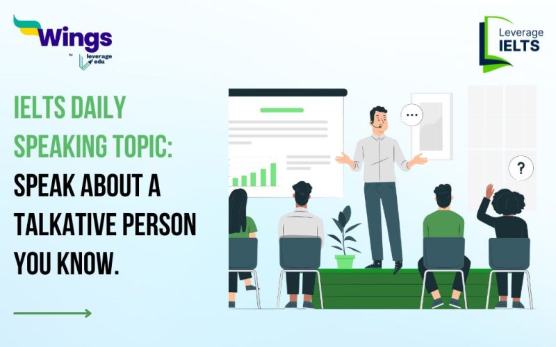 IELTS Daily Speaking Topic: Speak about a talkative person you know.