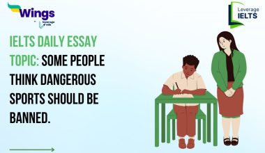 IELTS Daily Essay Topic: Some people think dangerous sports should be banned.