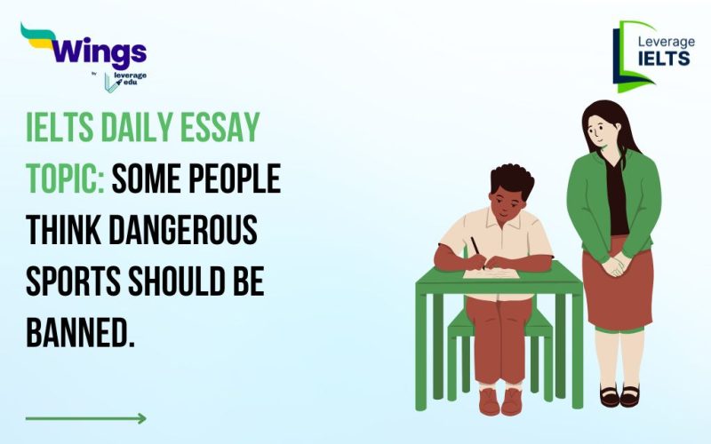 IELTS Daily Essay Topic: Some people think dangerous sports should be banned.