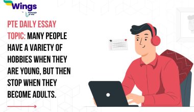 PTE Daily Essay Topic: Many people have a variety of hobbies when they are young, but then stop when they become adults.