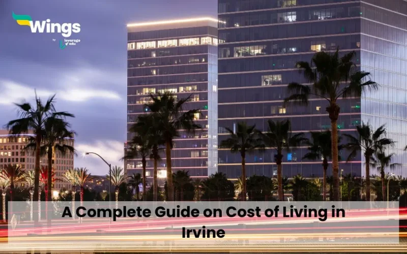 A Complete Guide on Cost of Living in Irvine