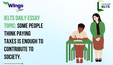 IELTS Daily Essay Topic: Some people think paying taxes is enough to contribute to society.