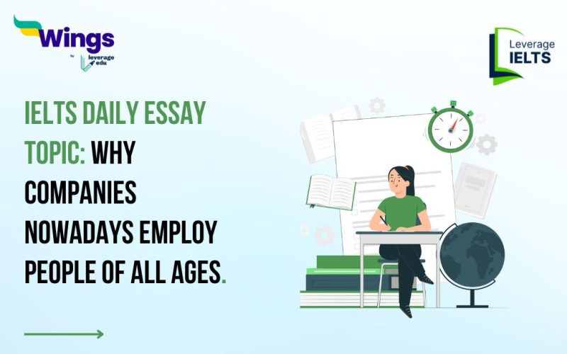 IELTS Daily Essay Topic: Why companies nowadays employ people of all ages.