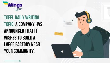 TOEFL Daily Writing Topic: A company has announced that it wishes to build a large factory near your community.