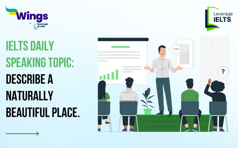 IELTS Daily Speaking Topic: Describe a naturally beautiful place.