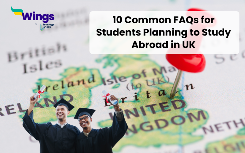 10 Common FAQs for Students Planning to Study Abroad in the UK