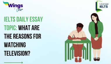 IELTS Daily Essay Topic: What are the reasons for Watching television?