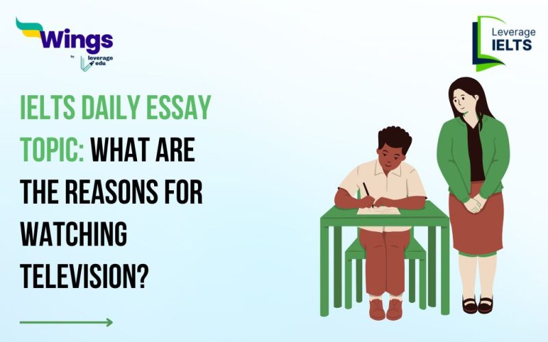 IELTS Daily Essay Topic: What are the reasons for Watching television?