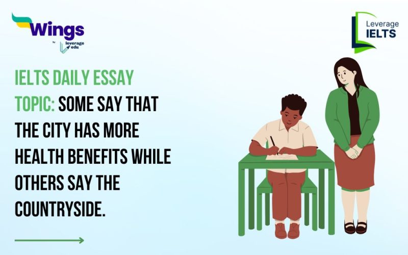 IELTS Daily Essay Topic: Some say that the city has more health benefits while others say the countryside.