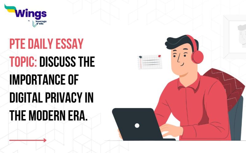 PTE Daily Essay Topic: Discuss the importance of digital privacy in the modern era.