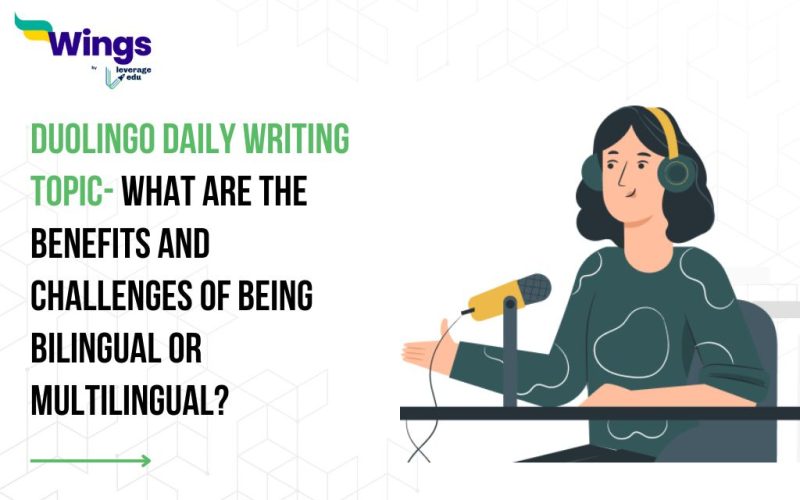 Duolingo Daily Writing Topic- What are the benefits and challenges of being bilingual or multilingual?