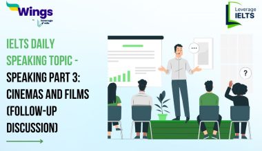 IELTS Daily Speaking Topic - Speaking Part 3: Cinemas and Films (Follow-up Discussion)