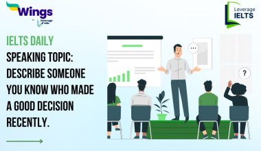 IELTS Daily Speaking Topic: Describe someone you know who made a good decision recently.
