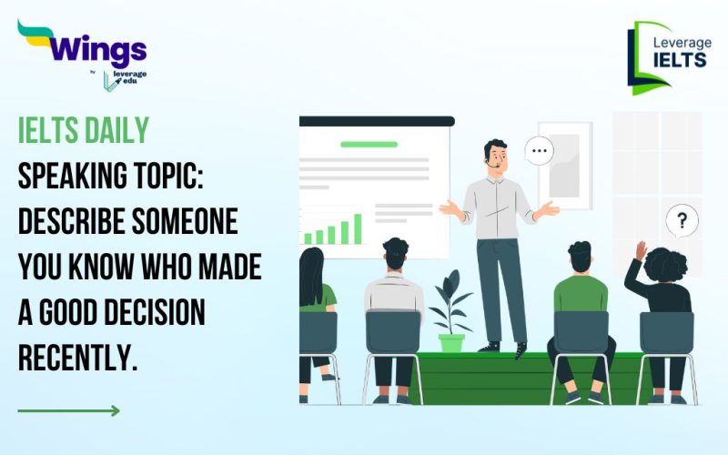 IELTS Daily Speaking Topic: Describe someone you know who made a good decision recently.