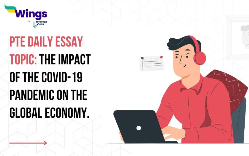 PTE Daily Essay Topic: The impact of the COVID-19 pandemic on the global economy.