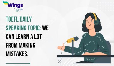 TOEFL Daily Speaking Topic: We can learn a lot from making mistakes.