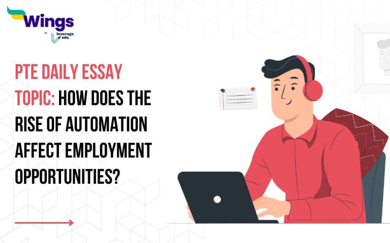 PTE Daily Essay Topic: How does the rise of automation affect employment opportunities?