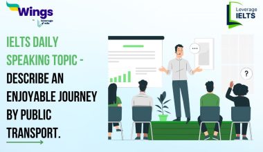 IELTS Daily Speaking Topic -Describe An Enjoyable Journey By Public Transport.