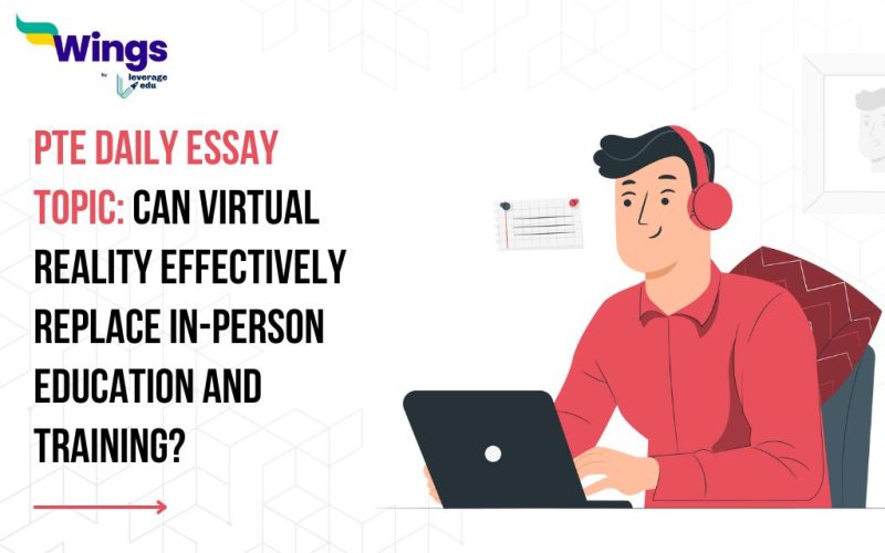 PTE Daily Essay Topic: Can virtual reality effectively replace in-person education and training? 