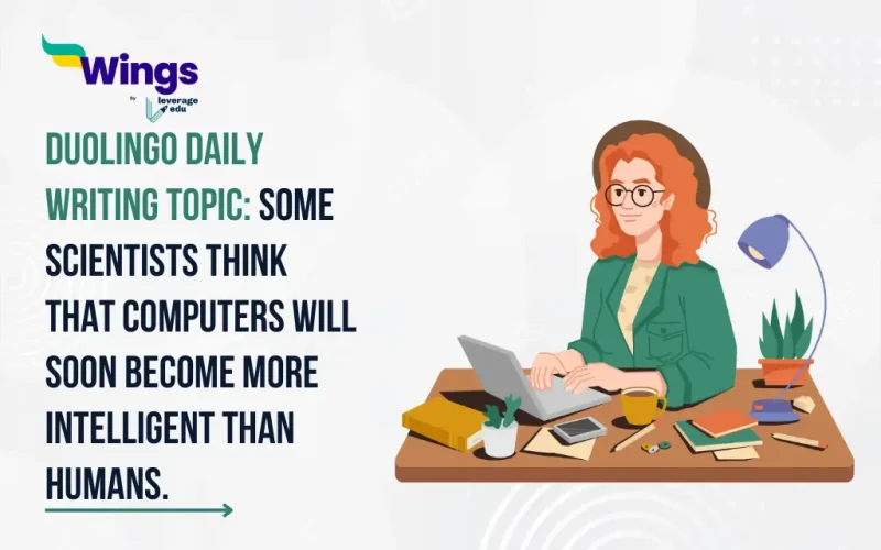 Duolingo-Daily-Writing-Topic-Some-scientists-think-that-computers-will-soon-become-more-intelligent-than-humans.