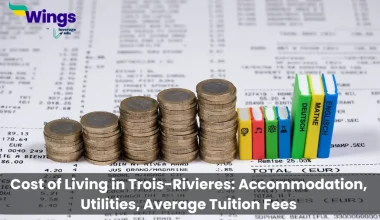 Cost-of-Living-in-Trois-Rivieres-Accommodation-Utilities-Average-Tuition-Fees