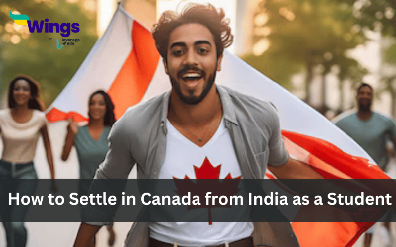 How to Settle in Canada from India as a Student