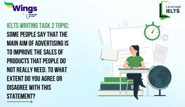 IELTS Writing Task 2 Some People Say that the Main Aim of Advertising is to Improve the Sales of Products that People Do Not Really Need. To What Extent Do You Agree or Disagree with this Statement