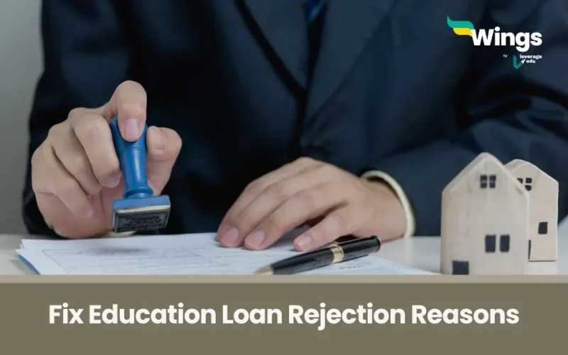 Top Ways to Fix Common Education Loan Rejection Reasons