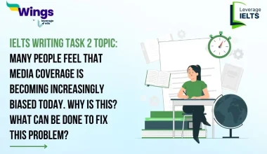 Many People Feel That Media Coverage Is Becoming Increasingly Biased Today. Why Is This? What Can Be Done To Fix This Problem?