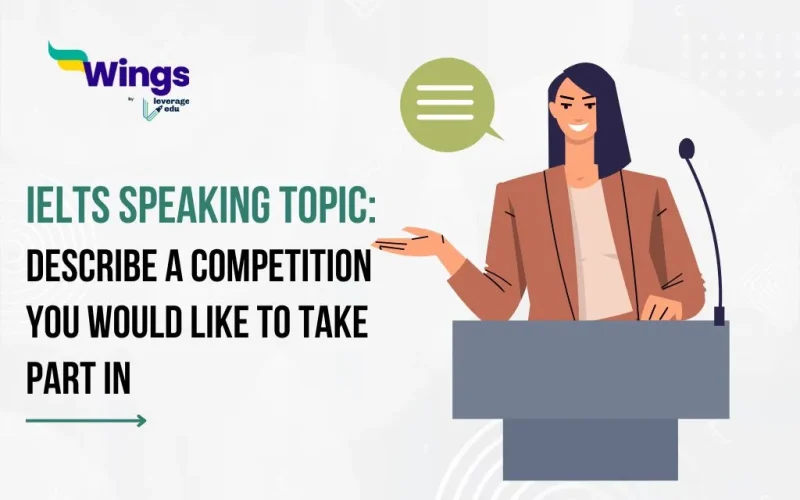 Describe a Competition You Would Like To Take Part In IELTS Speaking Topic