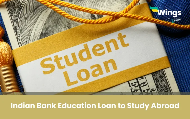 Indian Bank Education Loan to Study Abroad