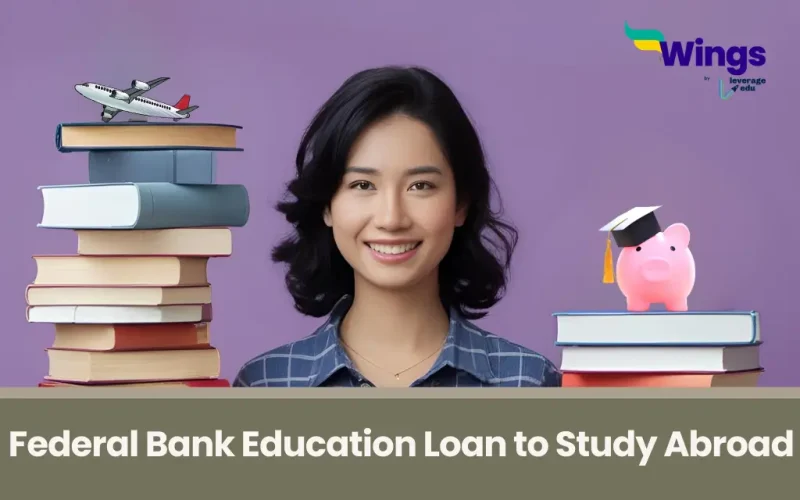 Federal Bank Education Loan to Study Abroad