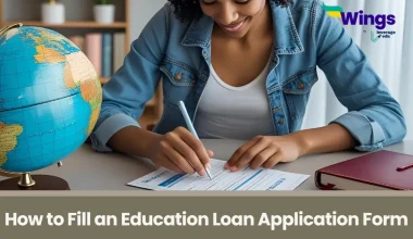 How to Fill an Education Loan Application Form for Studying Abroad