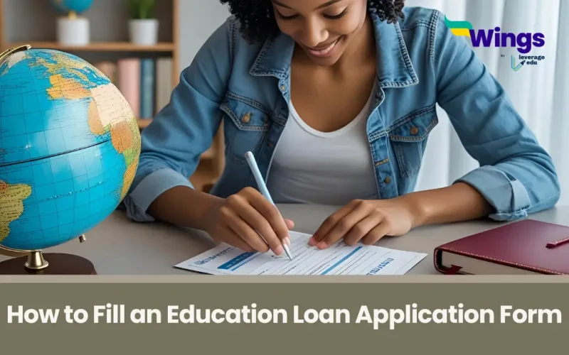 How to Fill an Education Loan Application Form for Studying Abroad
