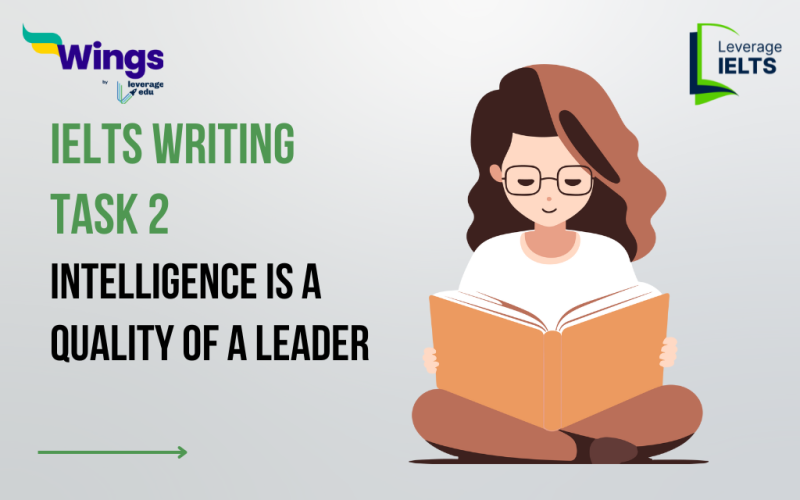 Intelligence Is a Quality of a Leader. Did You Agree or Disagree? IELTS Writing Task 2