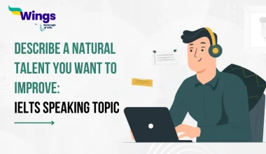 Describe A Natural Talent You Want To Improve IELTS Speaking Topic