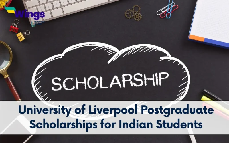 University of Liverpool Postgraduate Scholarships for Indian Students