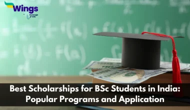 Best Scholarships for BSc Students in India: Popular Programs and Application