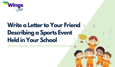 Write a Letter to Your Friend Describing a Sports Event Held in Your School