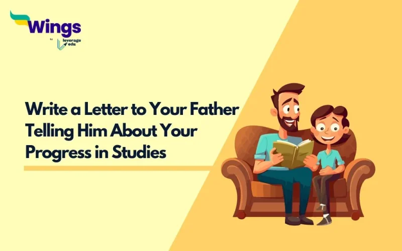 Write a Letter to Your Father Telling Him About Your Progress in Studies