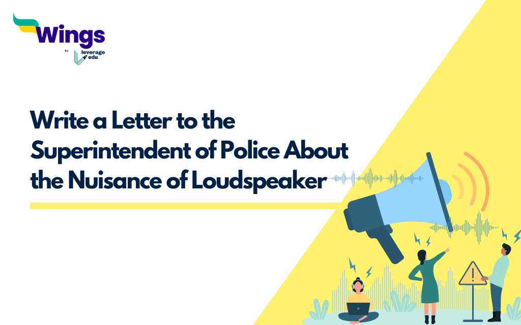 Write a Letter to the Superintendent of Police About the Nuisance of Loudspeaker